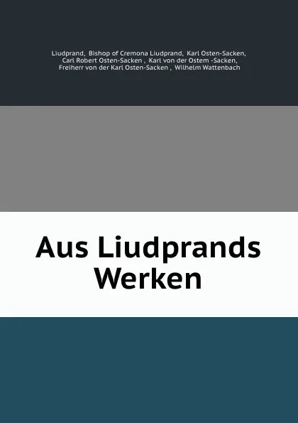 Обложка книги Aus Liudprands Werken, Bishop of Cremona Liudprand