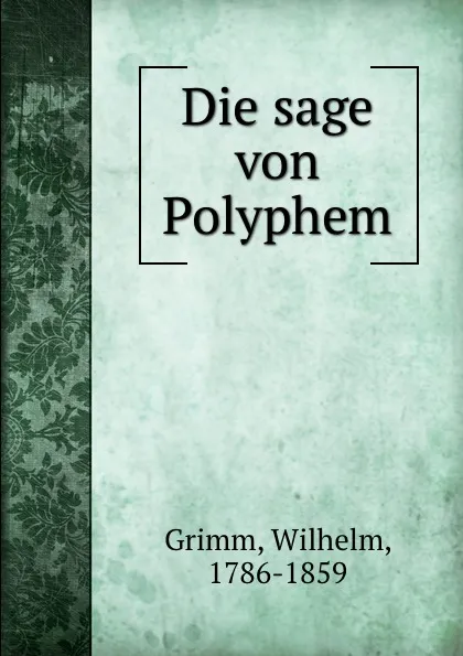 Обложка книги Die sage von Polyphem, Wilhelm Grimm