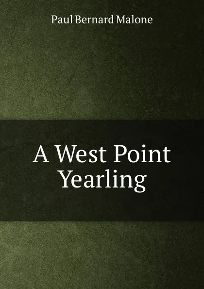 Обложка книги A West Point Yearling, Paul Bernard Malone