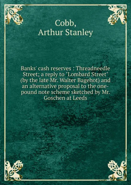Обложка книги Banks. cash reserves : Threadneedle Street; a reply to 