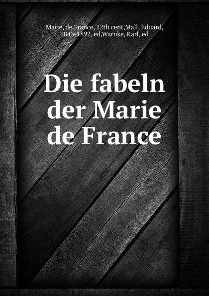 Обложка книги Die fabeln der Marie de France, Marie de France