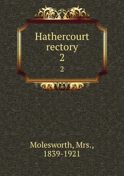 Обложка книги Hathercourt rectory. 2, Mrs. Molesworth