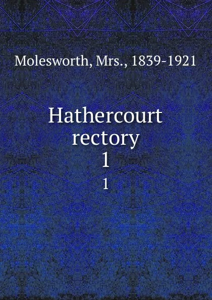 Обложка книги Hathercourt rectory. 1, Mrs. Molesworth