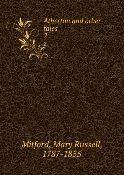 Обложка книги Atherton and other tales. 2, Mary Russell Mitford