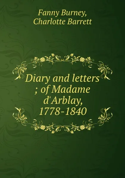 Обложка книги Diary and letters ; of Madame d.Arblay, 1778-1840, Fanny Burney