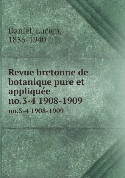 Обложка книги Revue bretonne de botanique pure et appliquee. no.3-4 1908-1909, Lucien Daniel