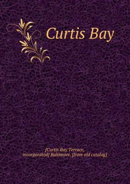 Обложка книги Curtis Bay, Curtis Bay Terrace