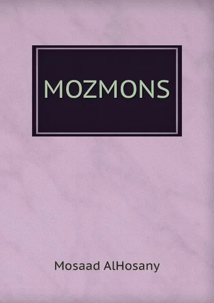 Обложка книги MOZMONS, Mosaad AlHosany