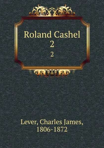 Обложка книги Roland Cashel. 2, Lever Charles James