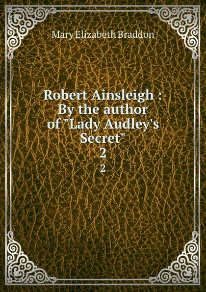 Обложка книги Robert Ainsleigh : By the author of 