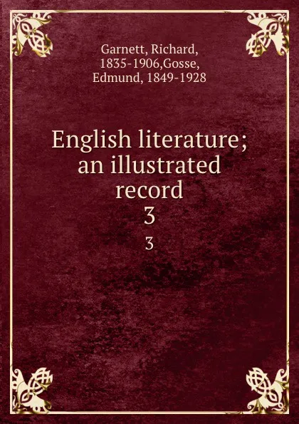 Обложка книги English literature; an illustrated record. 3, Richard Garnett