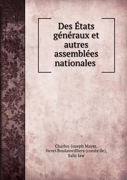 Обложка книги Des Etats generaux et autres assemblees nationales ., Charles-Joseph Mayer