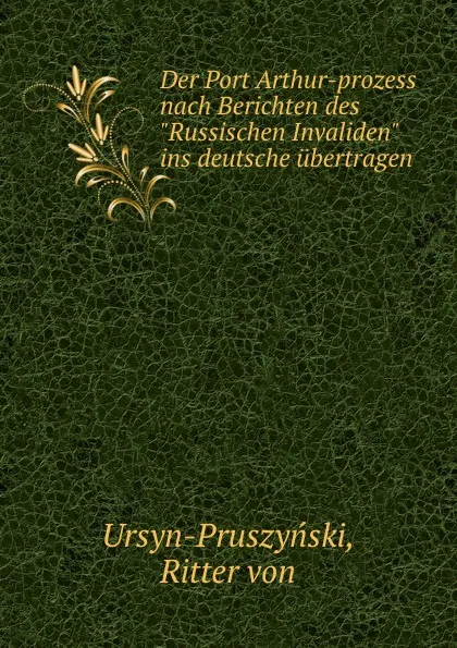 Обложка книги Der Port Arthur-prozess nach Berichten des 