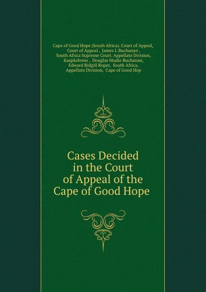 Обложка книги Cases Decided in the Court of Appeal of the Cape of Good Hope ., South Africa. Court of Appeal