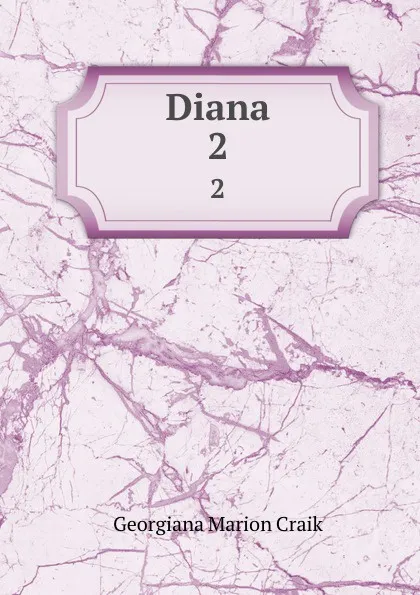 Обложка книги Diana. 2, G. M. Craik