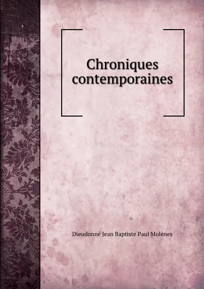 Обложка книги Chroniques contemporaines, Dieudonné Jean Baptiste Paul Molènes