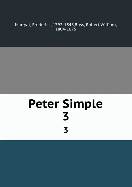 Обложка книги Peter Simple. 3, Frederick Marryat