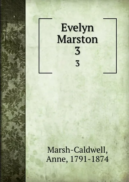 Обложка книги Evelyn Marston. 3, Anne Marsh-Caldwell