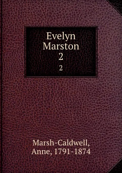 Обложка книги Evelyn Marston. 2, Anne Marsh-Caldwell