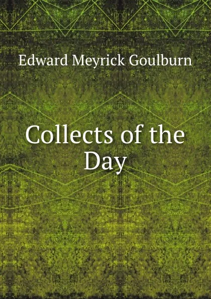 Обложка книги Collects of the Day, Goulburn Edward Meyrick