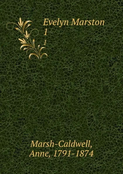 Обложка книги Evelyn Marston. 1, Anne Marsh-Caldwell