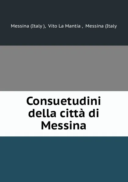 Обложка книги Consuetudini della citta di Messina, Italy