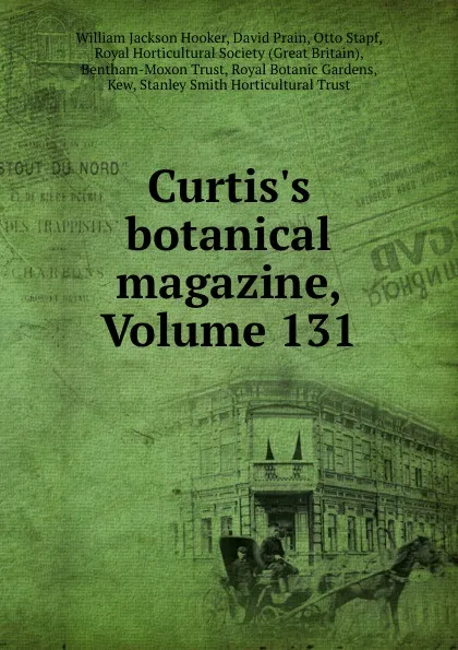 Обложка книги Curtis.s botanical magazine, Volume 131, William Jackson Hooker