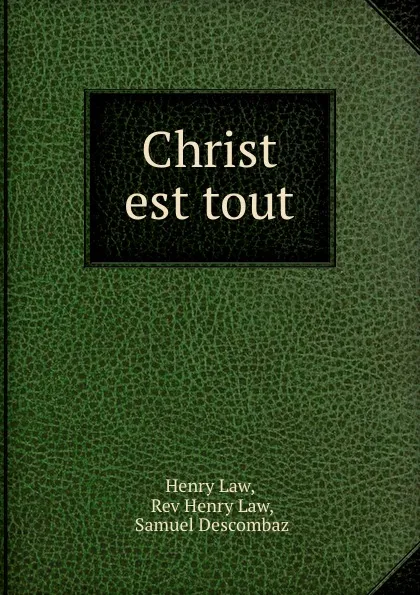 Обложка книги Christ est tout, Henry Law