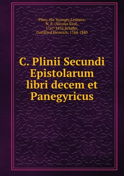 Обложка книги C. Plinii Secundi Epistolarum libri decem et Panegyricus, the Younger Pliny