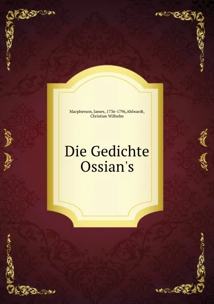 Обложка книги Die Gedichte Ossian.s, James Macpherson