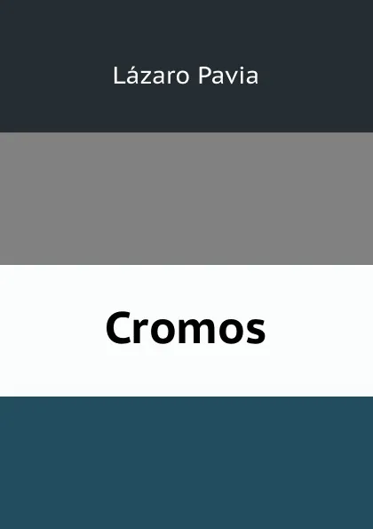 Обложка книги Cromos, Lázaro Pavia