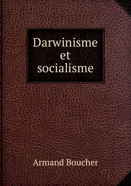 Обложка книги Darwinisme et socialisme, Armand Boucher