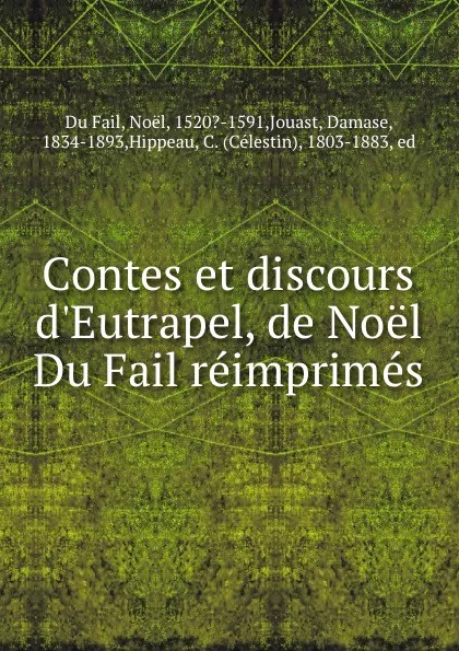 Обложка книги Contes et discours d.Eutrapel, de Noel Du Fail reimprimes, Noël Du Fail