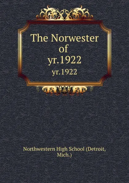 Обложка книги The Norwester of . yr.1922, Detroit