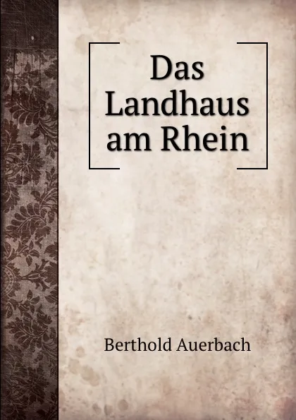 Обложка книги Das Landhaus am Rhein, Berthold Auerbach