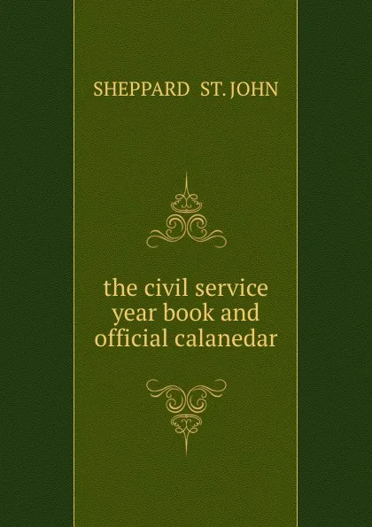 Обложка книги the civil service year book and official calanedar., St. John