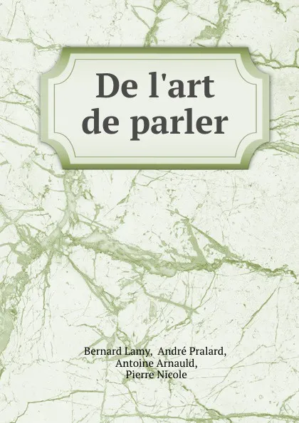 Обложка книги De l.art de parler, Bernard Lamy