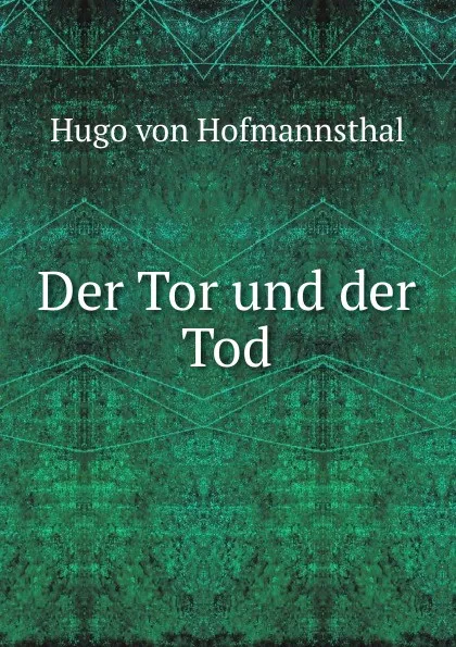 Обложка книги Der Tor und der Tod, Hugo von Hofmannsthal