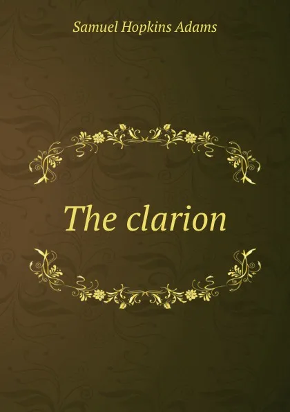 Обложка книги The clarion, Samuel Hopkins Adams