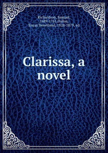 Обложка книги Clarissa, a novel, Samuel Richardson
