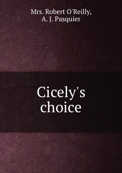 Обложка книги Cicely.s choice, Robert O'Reilly