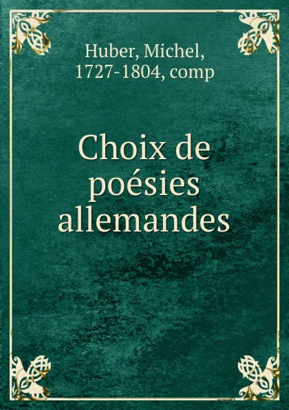 Обложка книги Choix de poesies allemandes, Michel Huber