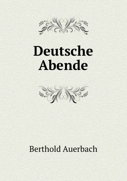 Обложка книги Deutsche Abende, Berthold Auerbach