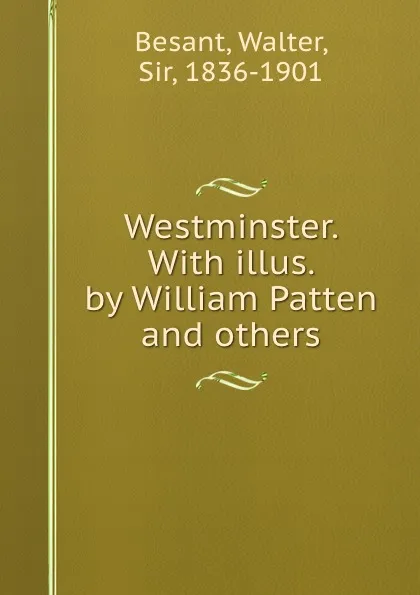 Обложка книги Westminster. With illus. by William Patten and others, Walter Besant