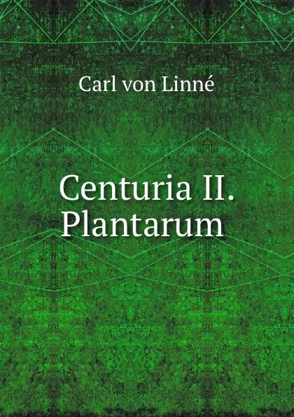 Обложка книги Centuria II. Plantarum ., Carl von Linné