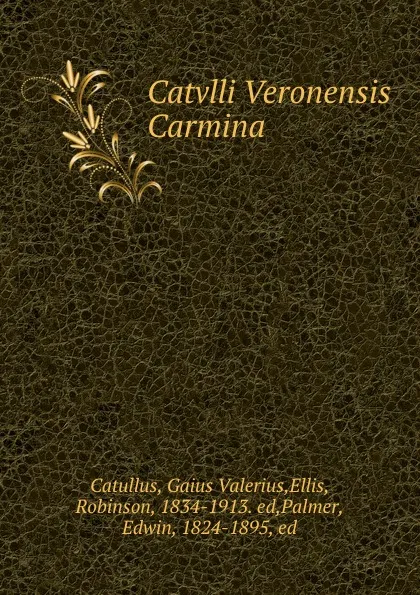 Обложка книги Catvlli Veronensis Carmina, Gaius Valerius Catullus