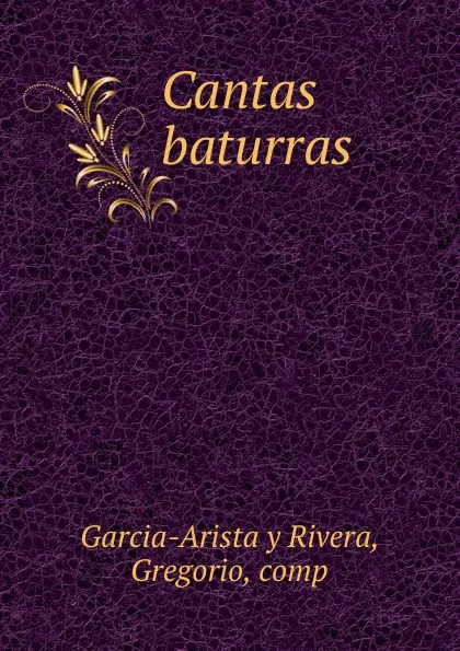 Обложка книги Cantas baturras, Garcia-Arista y Rivera