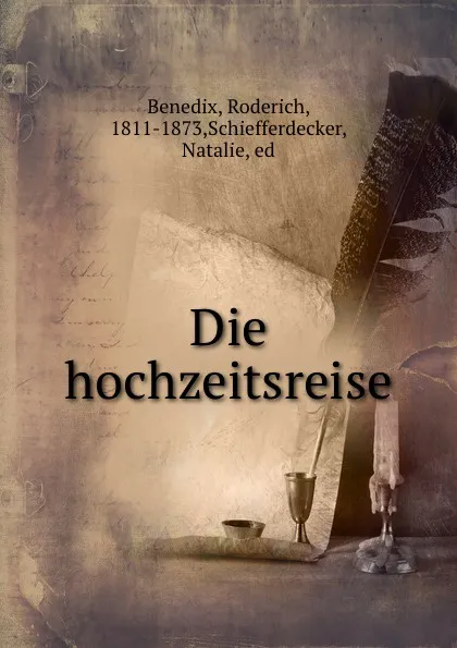 Обложка книги Die hochzeitsreise, Roderich Benedix