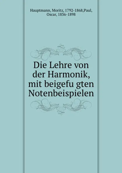 Обложка книги Die Lehre von der Harmonik, mit beigefugten Notenbeispielen, Moritz Hauptmann