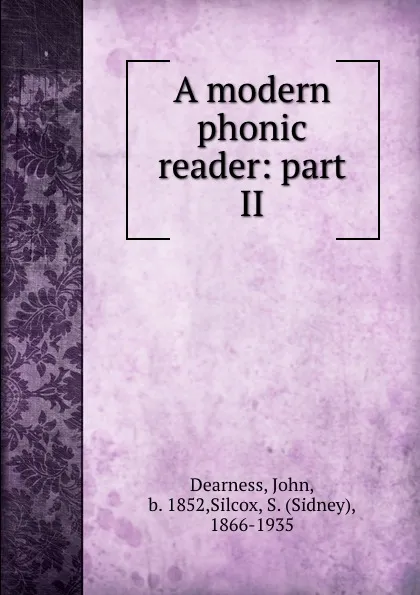 Обложка книги A modern phonic reader: part II, John Dearness